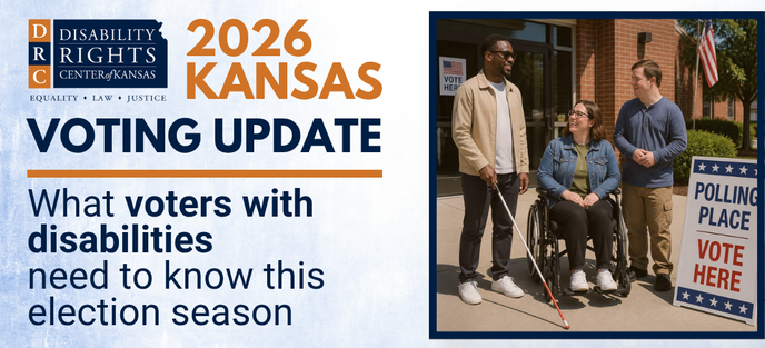 Graphic with orange and blue text reads: 2026 Kansas Voting Update. What voters with disabilities need to know this election season. Stock image with three individuals outside of a polling location. DRC Kansas blue and orange logo in the top left-hand corner.