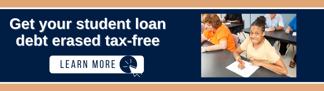 Background is a navy blue background with light orange horizontal lines at the top and bottom. On the left is white text reading "Get your student loan debt erased tax-free." Under the text is a white rectangle with navy blue text reading "LEARN MORE" and a small computer mouse icon inside a white circle. On the right is an image of a Black woman in a light yellow shirt with dark hair sitting at a desk. She is writing on a piece of paper. 