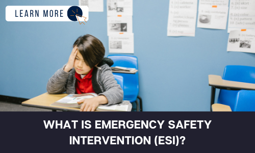 Image of young child in a school setting. The child is sitting at a desk with a book, holding his head. He looks slightly distressed. Below the image is a black box with white text reading “WHAT IS EMERGENCY SAFETY INTERVENTION (ESI)?”. In the top left hand corner is a white box with dark blue text reading “LEARN MORE” with and orange and blue cursor icon graphic to the right.