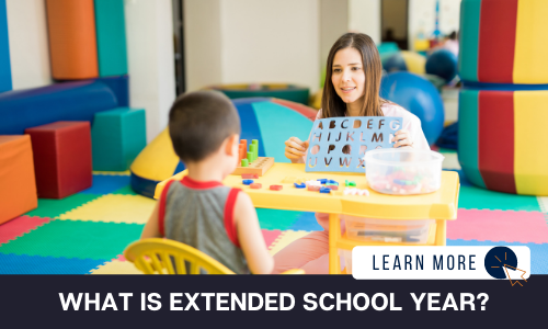 Image of a woman and young boy in a school setting. The woman is sitting at a table across from the young boy. She has a foam material with the alphabet shaped letters cutout in her hands. Below the image is a white box with dark blue letters reading “LEARN MORE” with a blue and orange cursor icon graphic to the right. At the bottom of the image is a black box with white text reading “WHAT IS EXTENDED SCHOOL YEAR?”