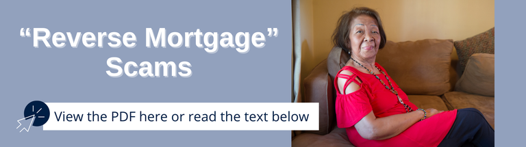 Blue and white image reads: " "Reverse Mortgage" Scams. View the PDF here or read the text below." Image of a senior woman sitting on a couch. 